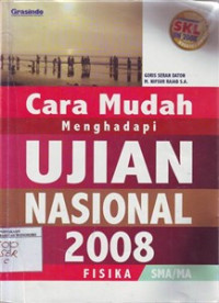 Cara Mudah Menghadapi Ujian Nasional 2008 Fisika SMA/MA