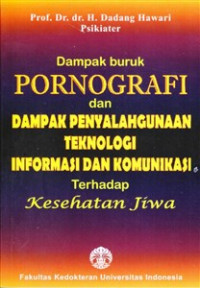 Dampak Buruk Pornografi dan Dampak Penyalahgunaan Teknologi Informasi dan Komunikasi