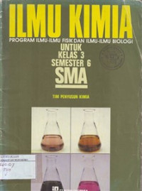 Ilmu Kimia Program Ilmu-ilmu Fisik dan Ilmu-ilmu Biologi Untuk Kelas 3 Semester 6 SMA