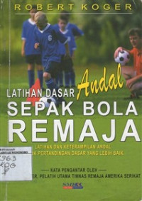 Latihan Dasar Andal Sepak Bola Remaja