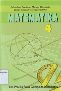 Matematika 4 ( Bahan Ajar Persiapan Menuju Olimpiade Sains Nasional / Internasional SMA )