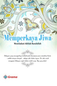Memperkaya Jiwa Meneladani Akhlak Rasulullah