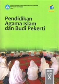 Pendidikan Agama Islam dan Budi Pekerti SMA/MA/SMK/MAK Kelas X Edisi Revisi 2016