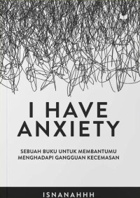 I Have Anxiety
