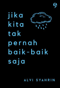 Jika Kita tak Pernah Bik-baik Saja