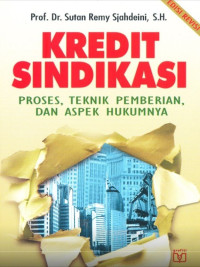 Kredit Sindikasi Proses, Teknik Pemberian dan Aspek Hukumnya.