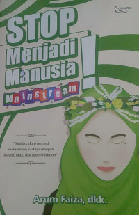 Stop menjadi Manusia Mainstream!
